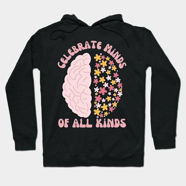 Celebrate Minds of all Kinds Hoodie by AM95